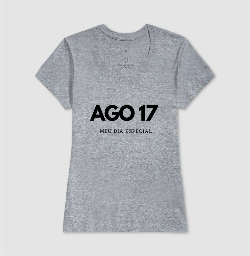Camiseta 17 de Agosto Meu Dia Especial