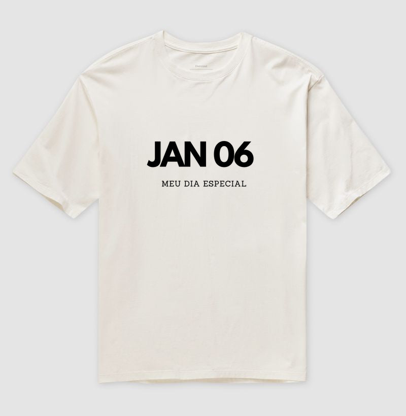 Camiseta Oversized 06 de Janeiro Meu Dia Especial
