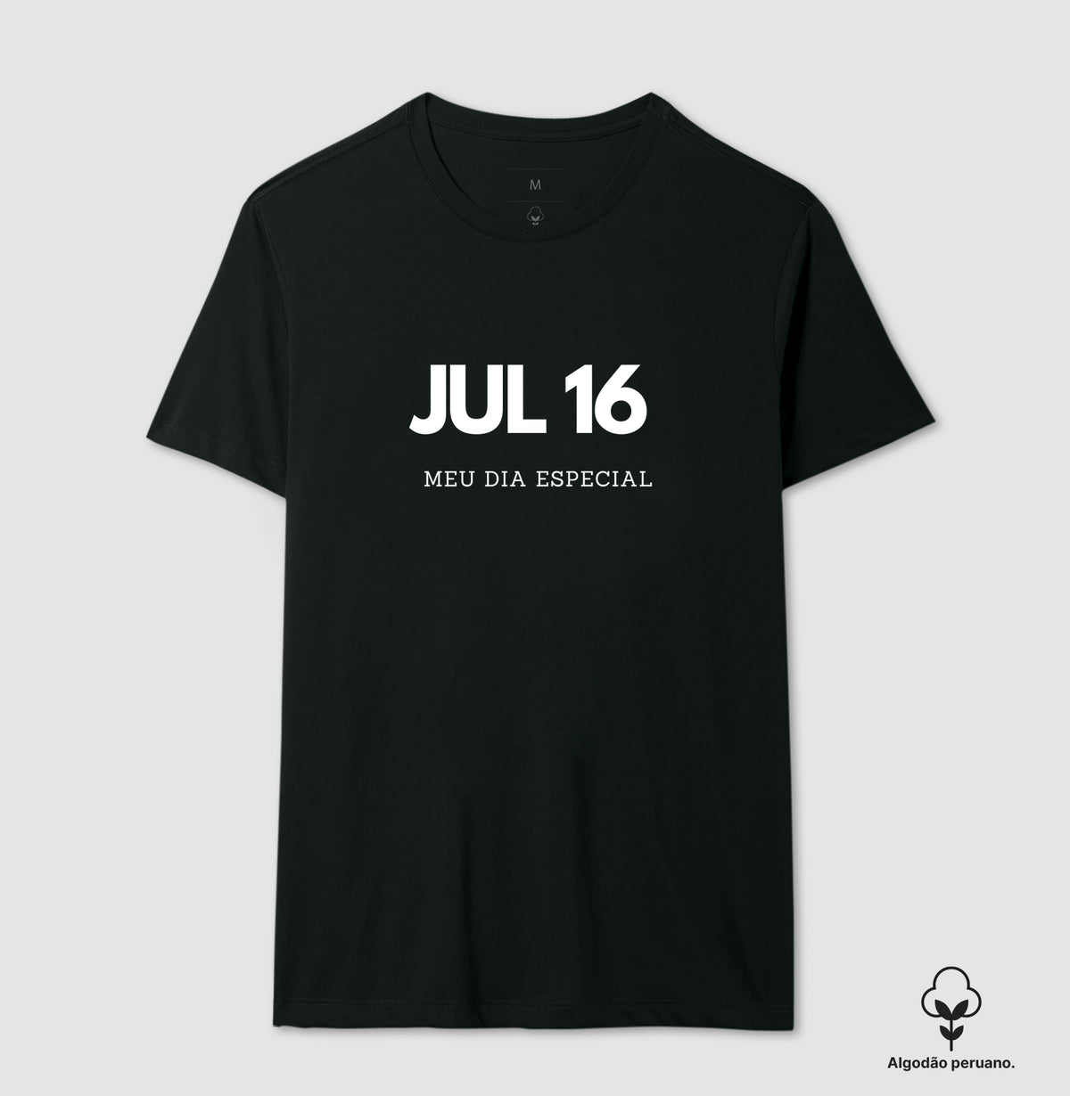 Camiseta Algodão Peruano 16 de Julho Meu Dia Especial