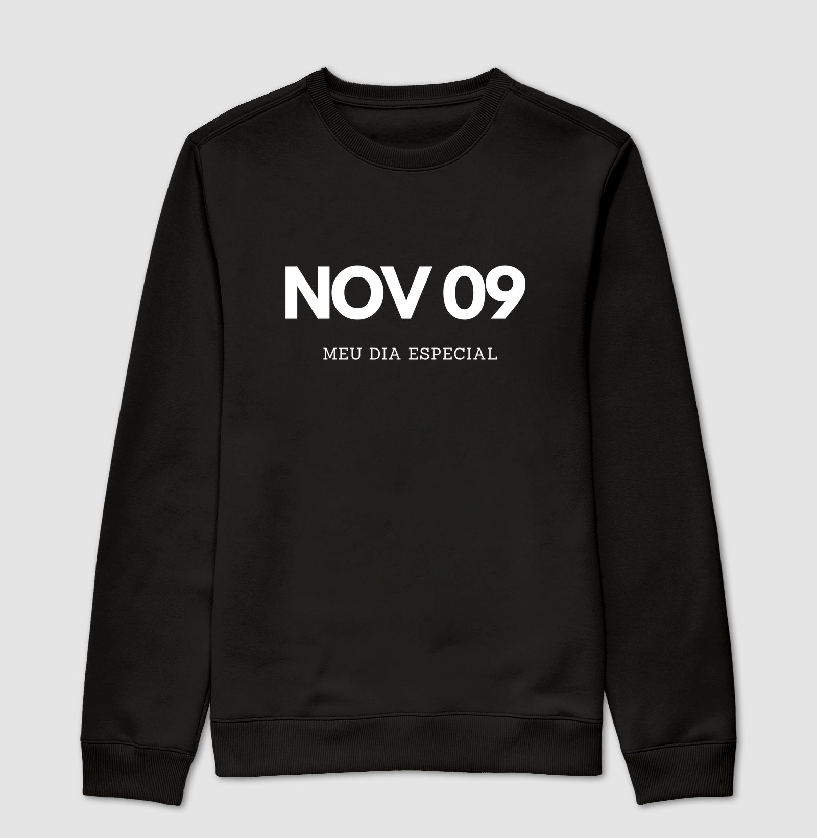 Blusa de Moletom Suéter 09 de Novembro Meu Dia Especial