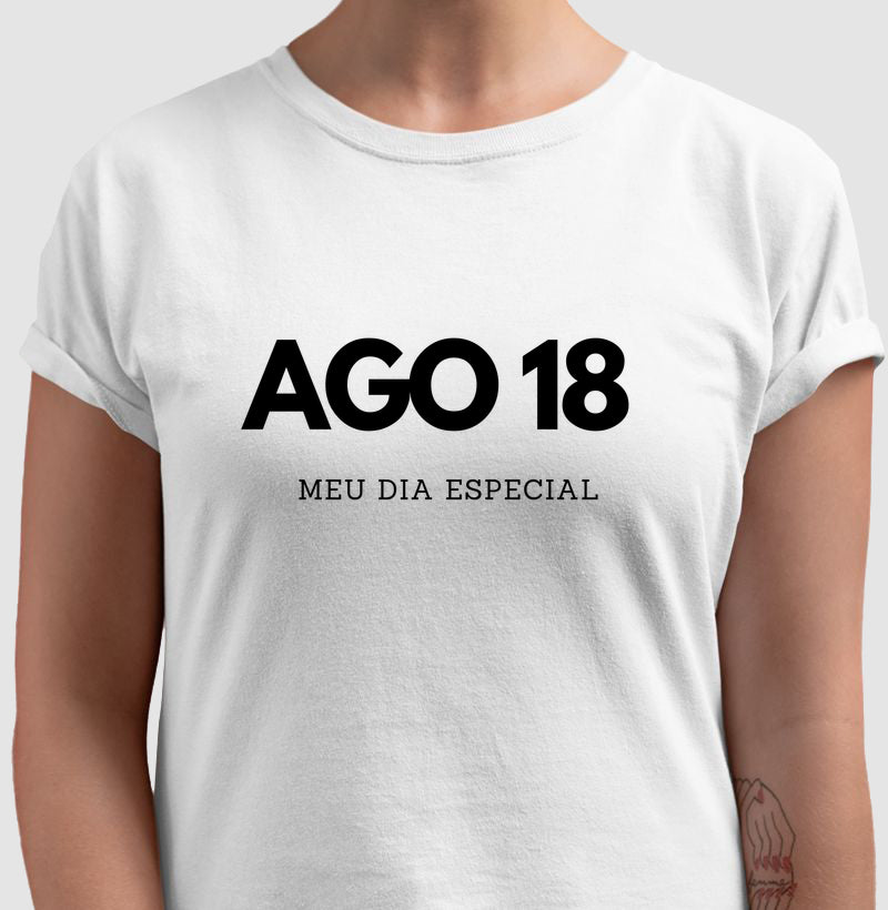 Camiseta 18 de Agosto Meu Dia Especial