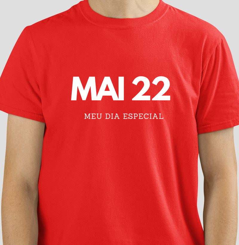 Camiseta 22 de Maio Meu Dia Especial