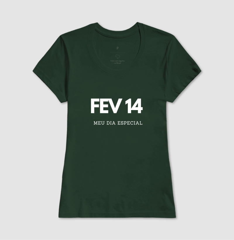 Camiseta 14 de Fevereiro Meu Dia Especial