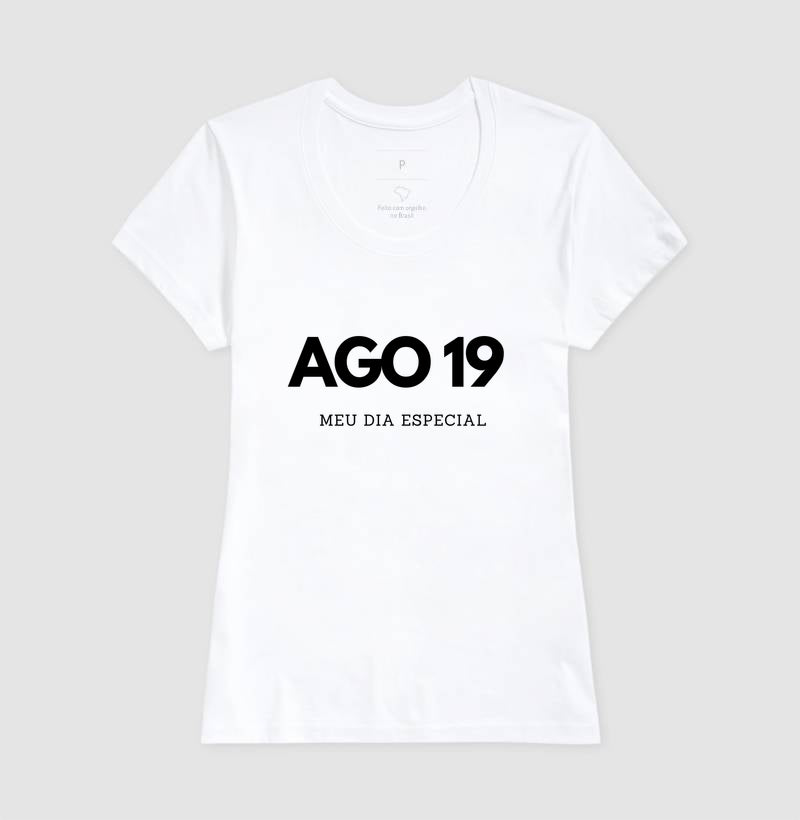 Camiseta 19 de Agosto Meu Dia Especial