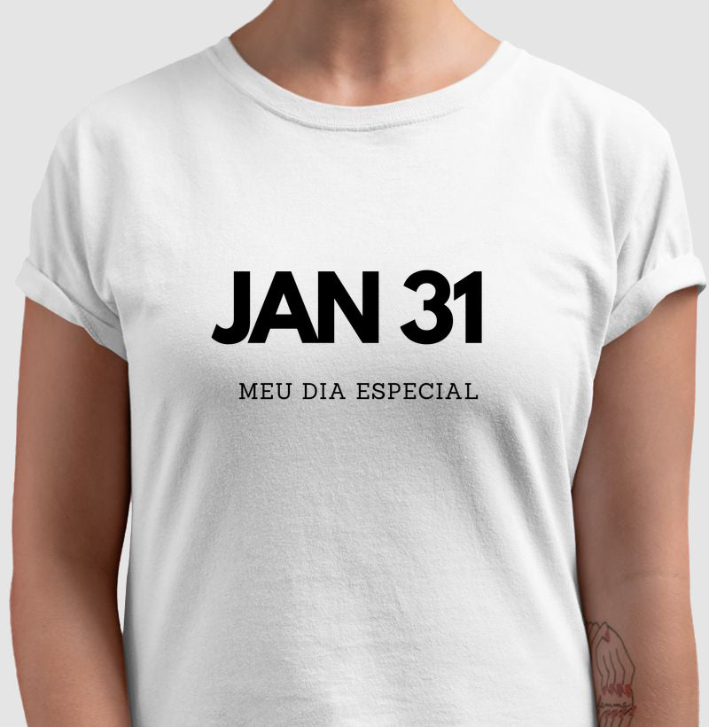 Camiseta 31 de Janeiro Meu Dia Especial