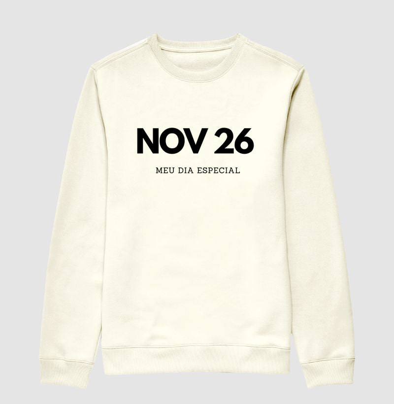 Blusa de Moletom Suéter 26 de Novembro Meu Dia Especial