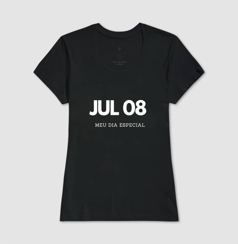 Camiseta 08 de Julho Meu Dia Especial
