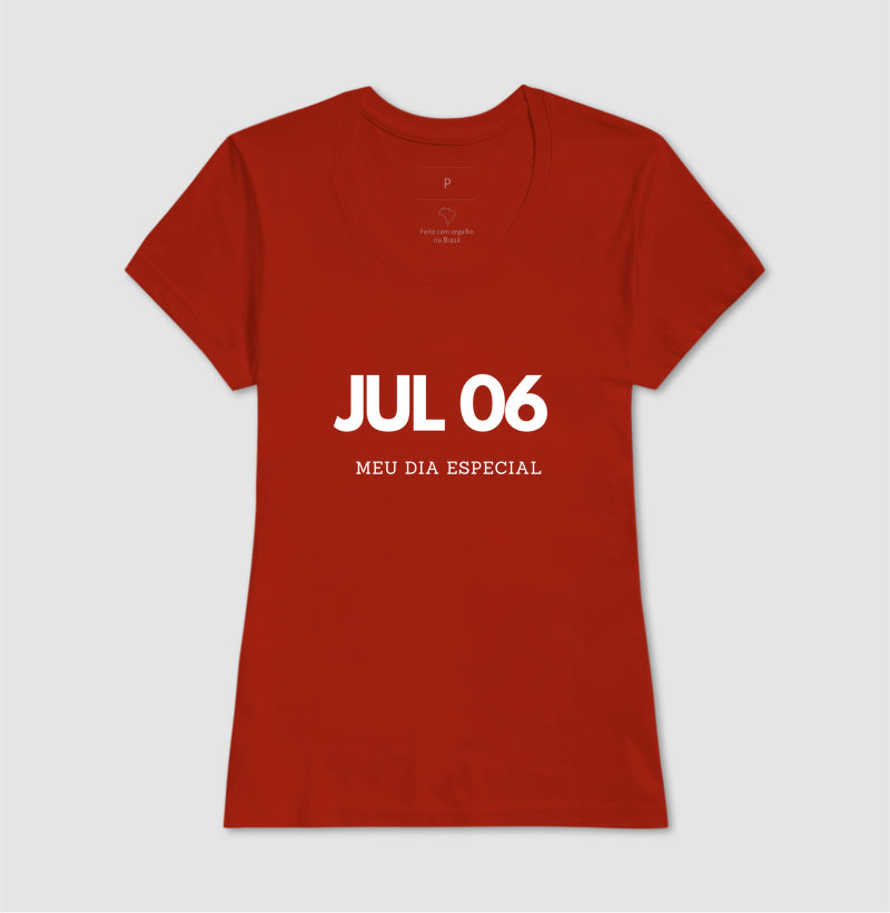 Camiseta 06 de Julho Meu Dia Especial