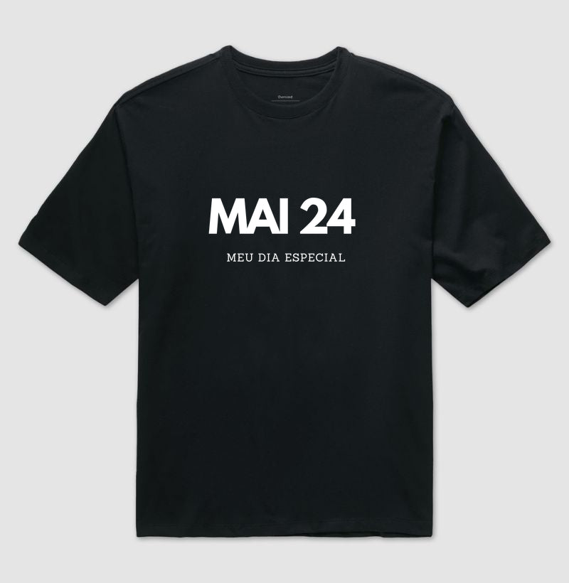 Camiseta Oversized 24 de Maio Meu Dia Especial