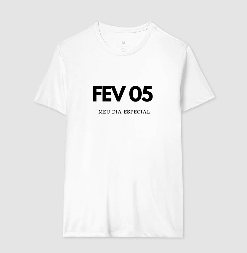 Camiseta 05 de Fevereiro Meu Dia Especial