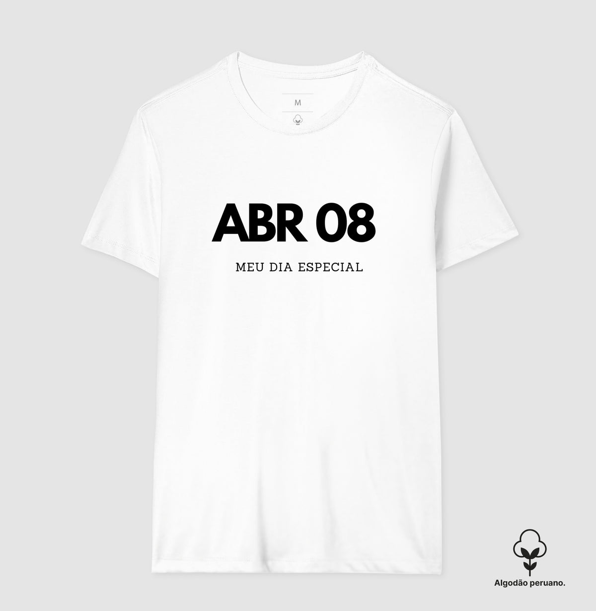 Camiseta Algodão Peruano 08 de Abril Meu Dia Especial
