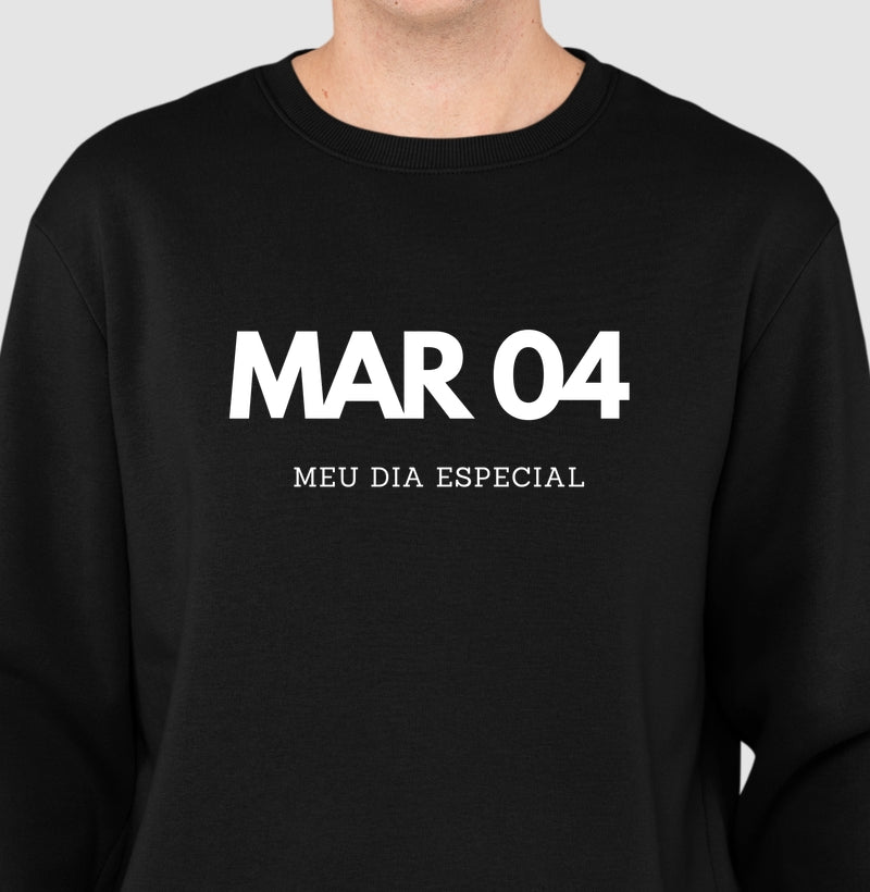 Blusa de Moletom Suéter 04 de Março Meu Dia Especial