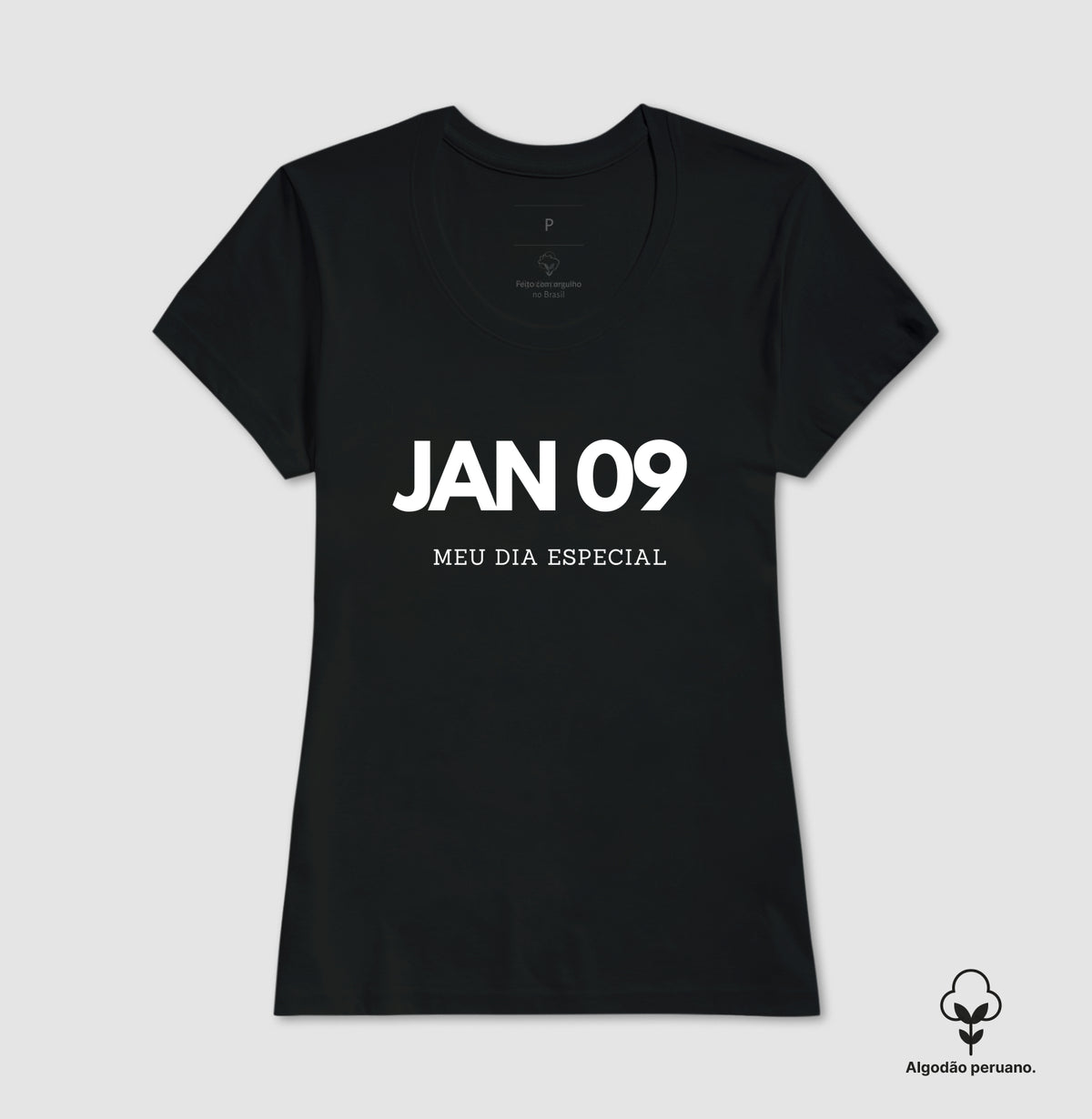 Camiseta Algodão Peruano 09 de Janeiro Meu Dia Especial