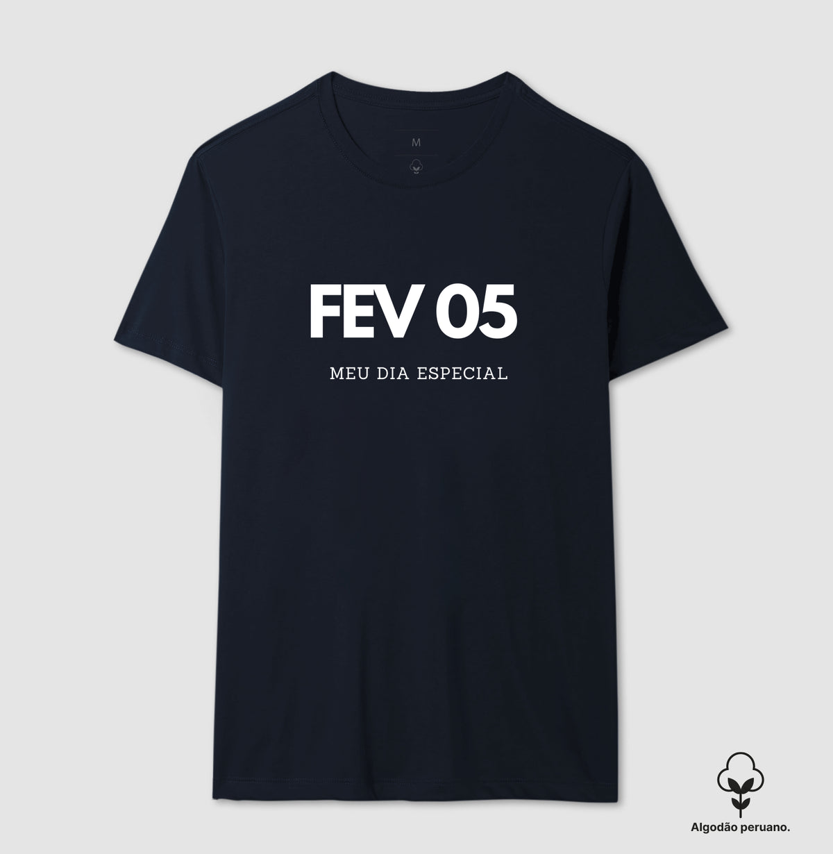 Camiseta Algodão Peruano  05 de Fevereiro Meu Dia Especial