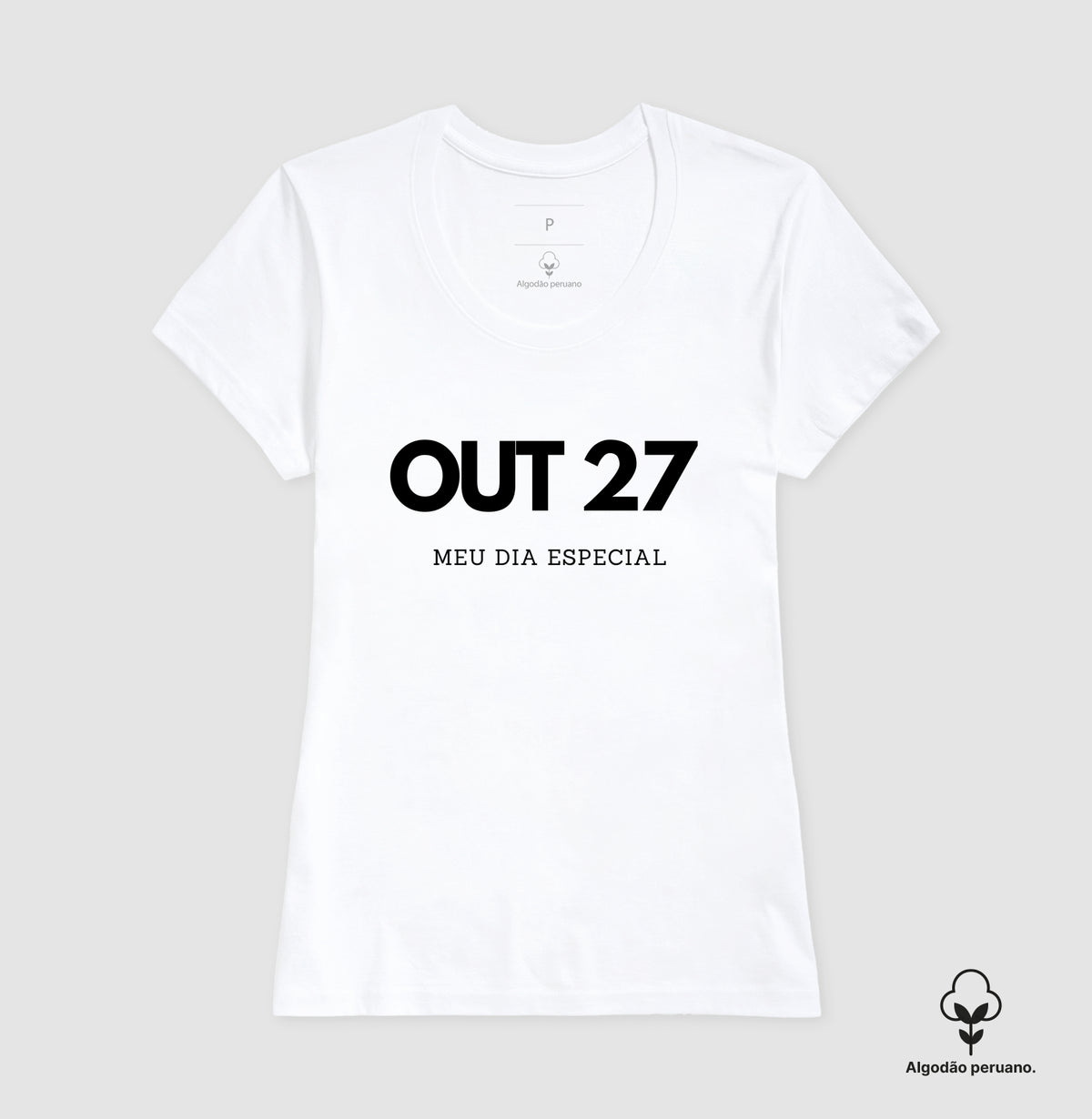 Camiseta Algodão Peruano 27 de Outubro Meu Dia Especial