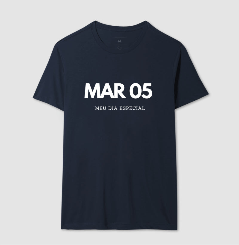 Camiseta 05 de Março Meu Dia Especial