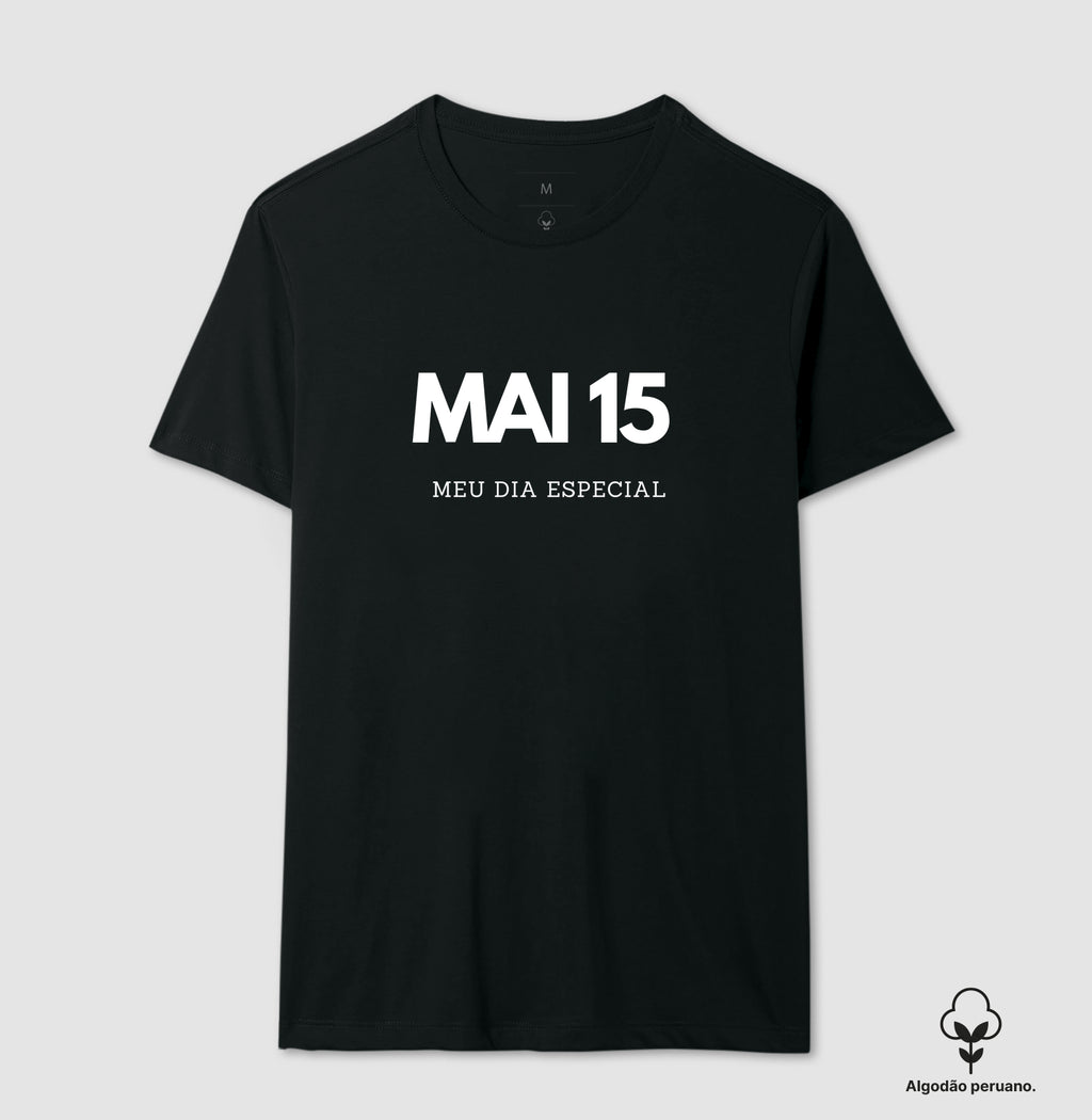 Camiseta Algodão Peruano 15 de Maio Meu Dia Especial