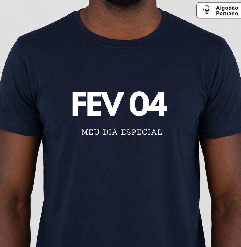Camiseta Algodão Peruano 04 de Fevereiro Meu Dia Especial