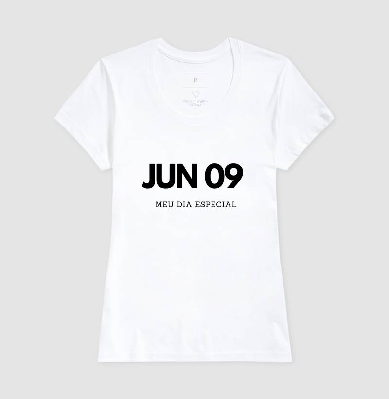 Camiseta 9 de Junho Meu Dia Especial