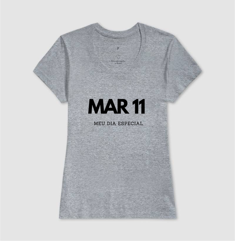 Camiseta 11 de Março Meu Dia Especial