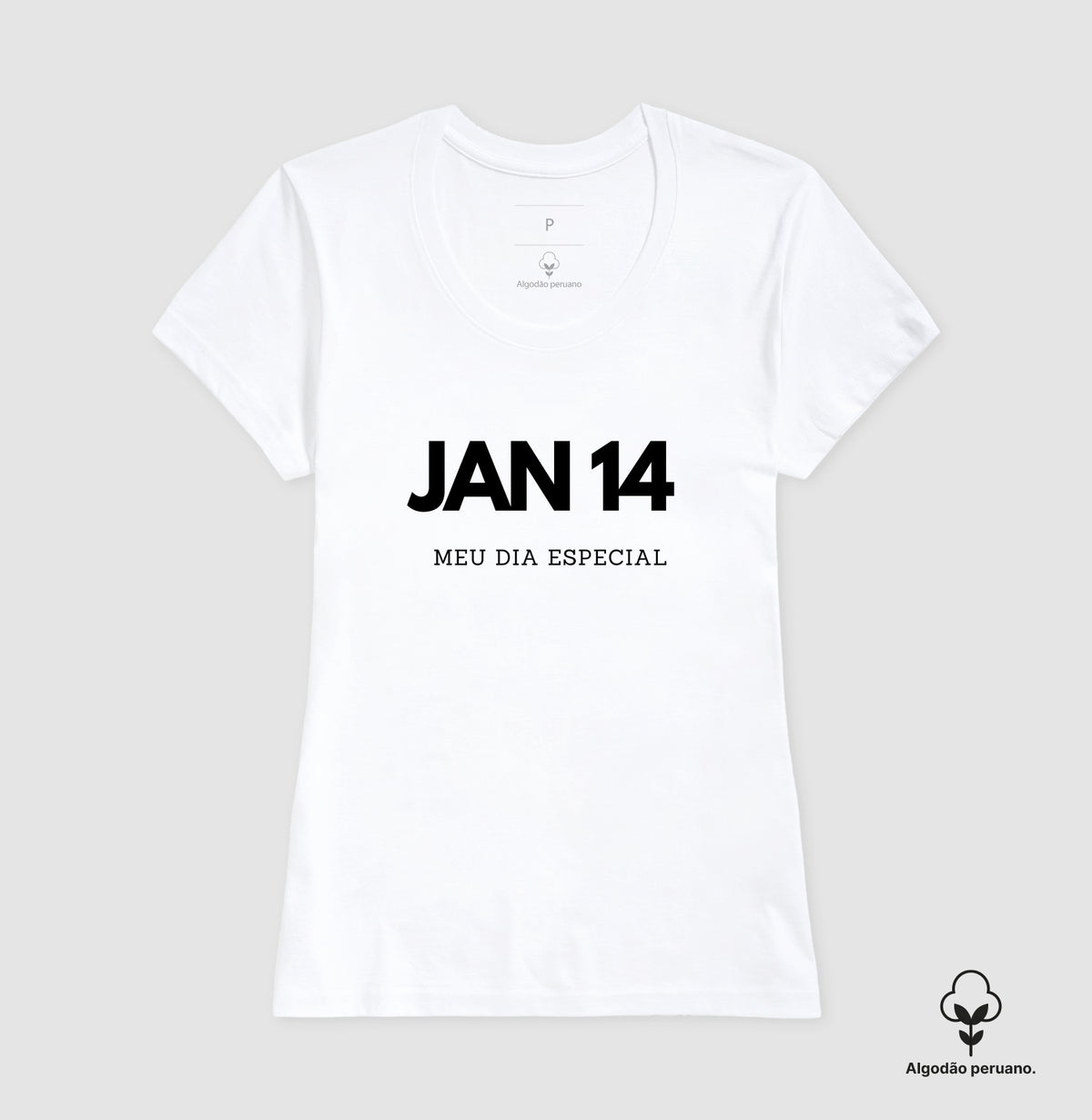 Camiseta Algodão Peruano 14 de Janeiro Meu Dia Especial