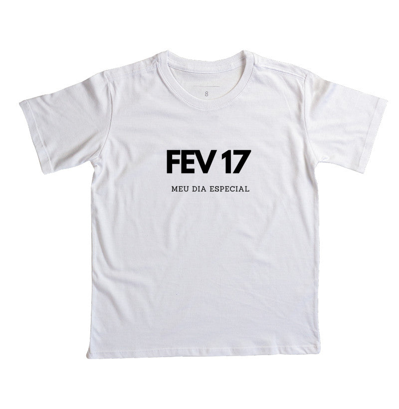 Camiseta Infantil 17 de Fevereiro Meu Dia Especial