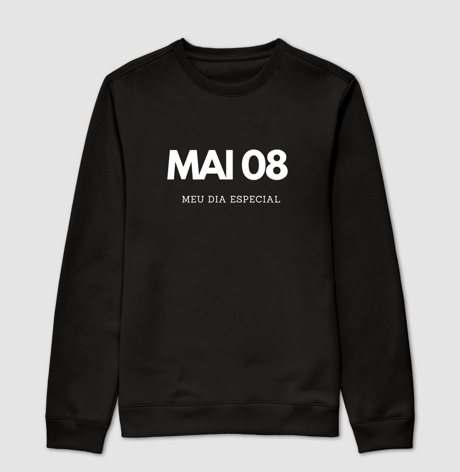 Blusa de Moletom Suéter 08 de Maio Meu Dia Especial