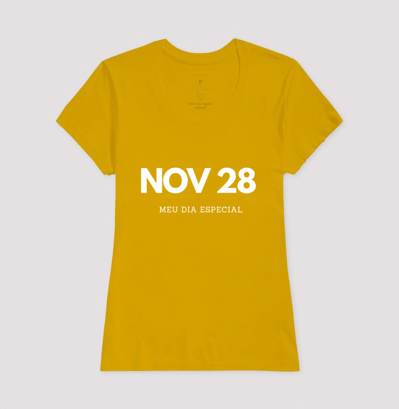 Camiseta 28 de Novembro Meu Dia Especial