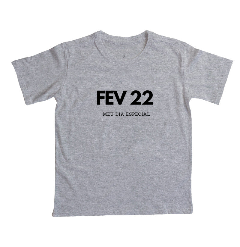Camiseta Infantil 22 de Fevereiro Meu Dia Especial